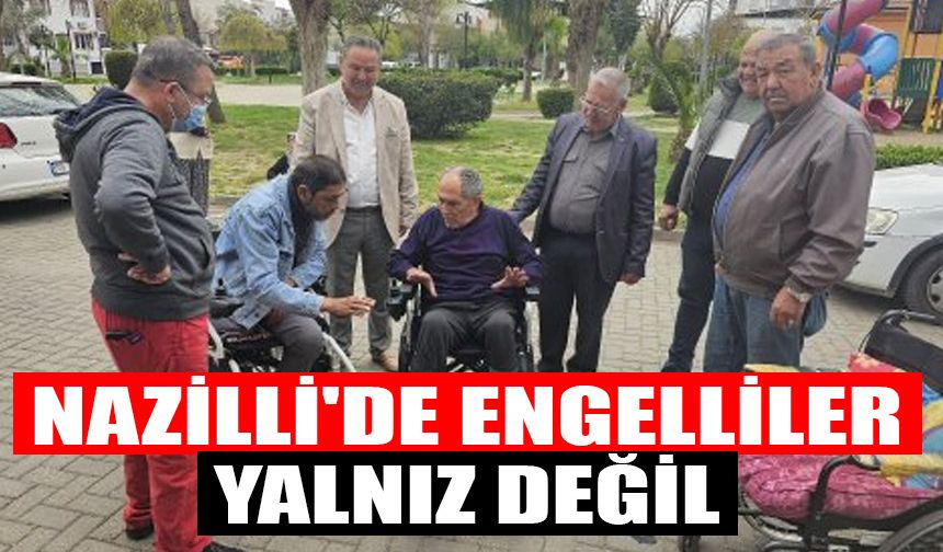 Nazilli'de engelliler yalnız değil