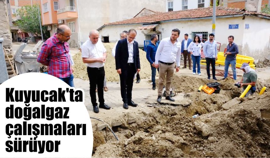 Kuyucak'ta doğalgaz çalışmaları sürüyor