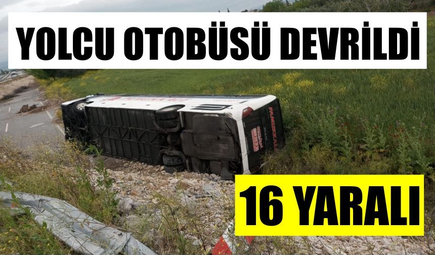 Yolcu otobüsünün devrildiği kazada 16 kişi yaralandı