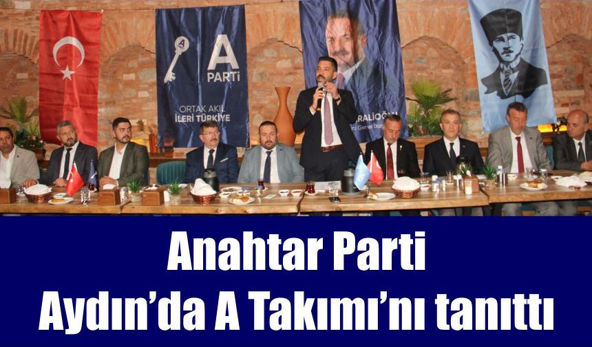 Anahtar Parti Aydın’da A Takımı’nı tanıttı