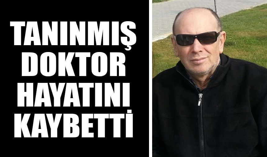 Aydın sağlık camiasının acı kaybı