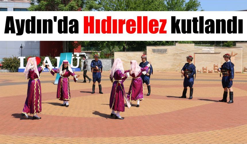 Aydın'da Hıdırellez kutlandı