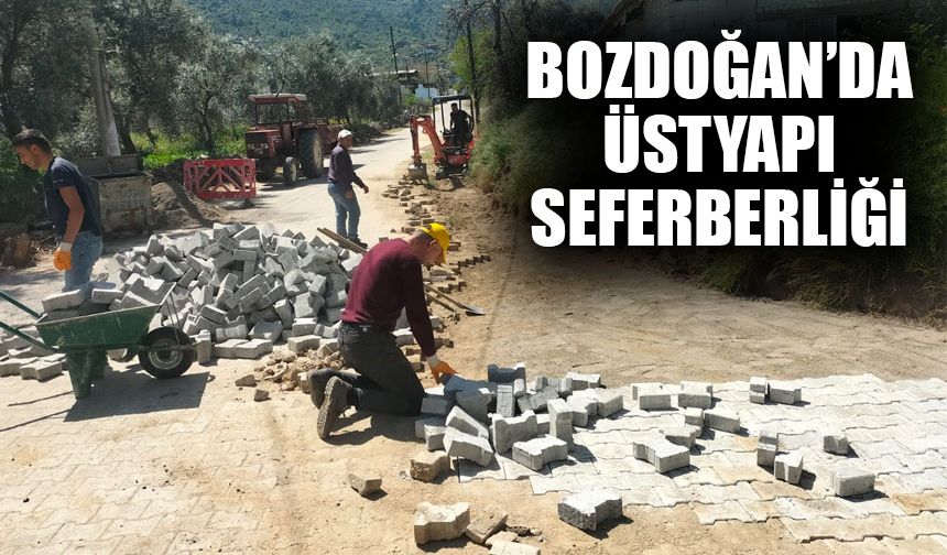 Bozdoğan’da üstyapı seferberliği