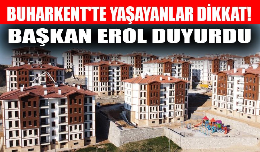 Buharkent'te yaşayanlar dikkat! Başkan Erol duyurdu