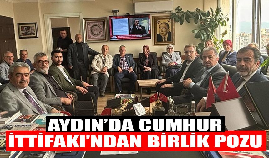 Aydın’da Cumhur İttifakı’ndan birlik pozu