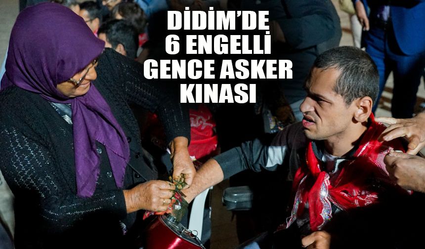 Didim’de 6 engelli gence asker kınası