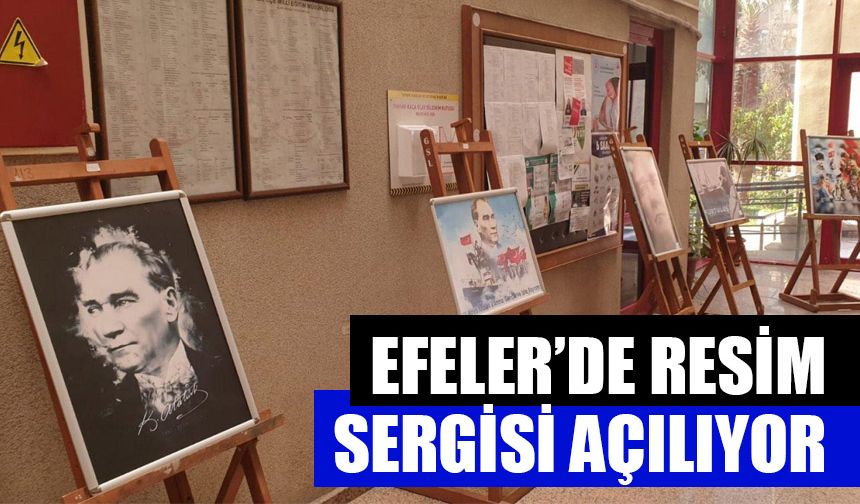 Efeler’de resim sergisi açılıyor