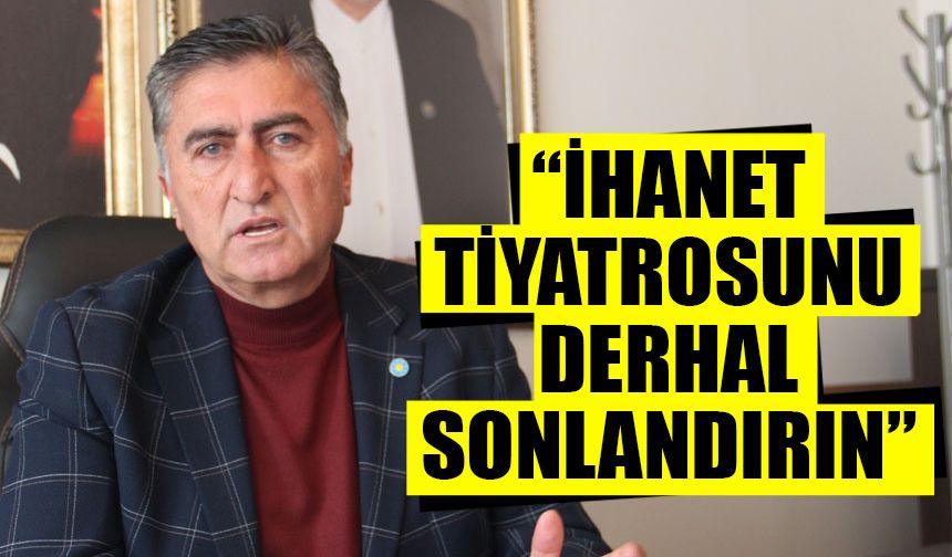 İYİ Parti’li Ertürk: “İhanet tiyatrosunu derhal sonlandırın”
