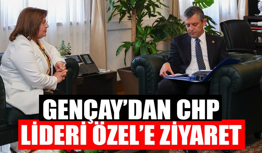 Gençay’dan CHP lideri Özel’e ziyaret
