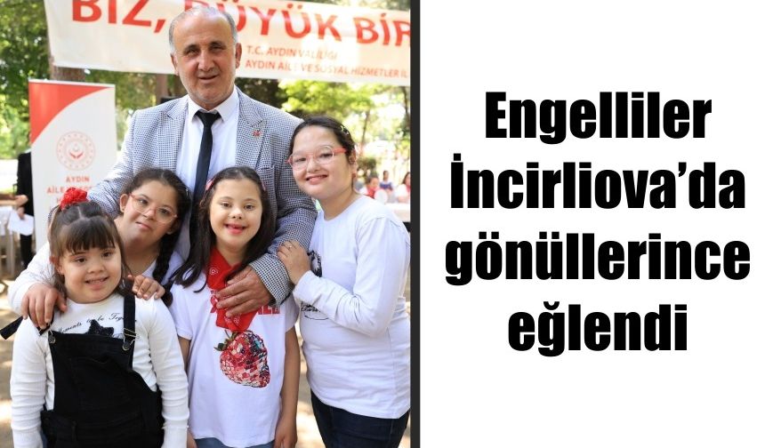 Engelliler İncirliova'da moral depoladı