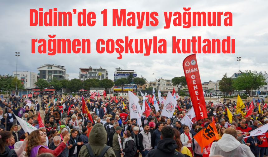 Didim’de 1 Mayıs coşkusu