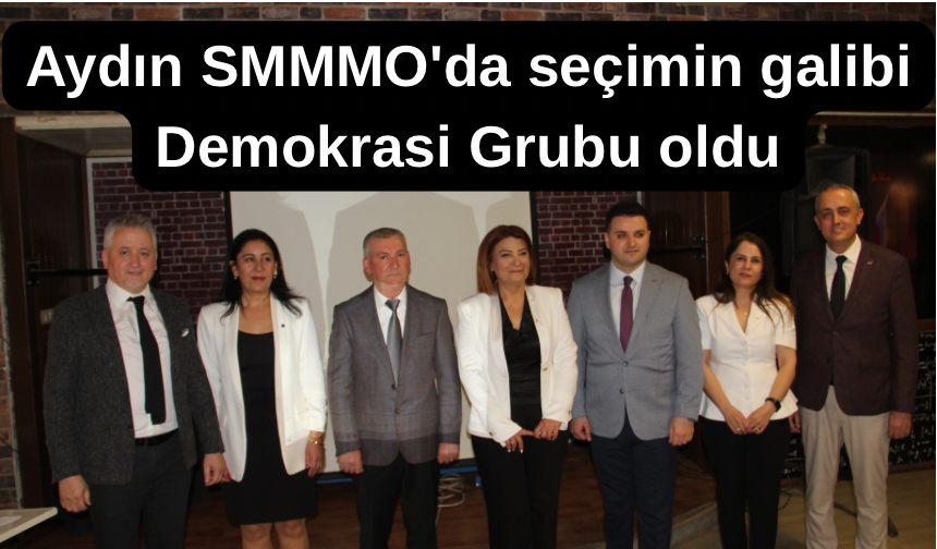 Aydın SMMMO'da seçimin galibi Demokrasi Grubu oldu