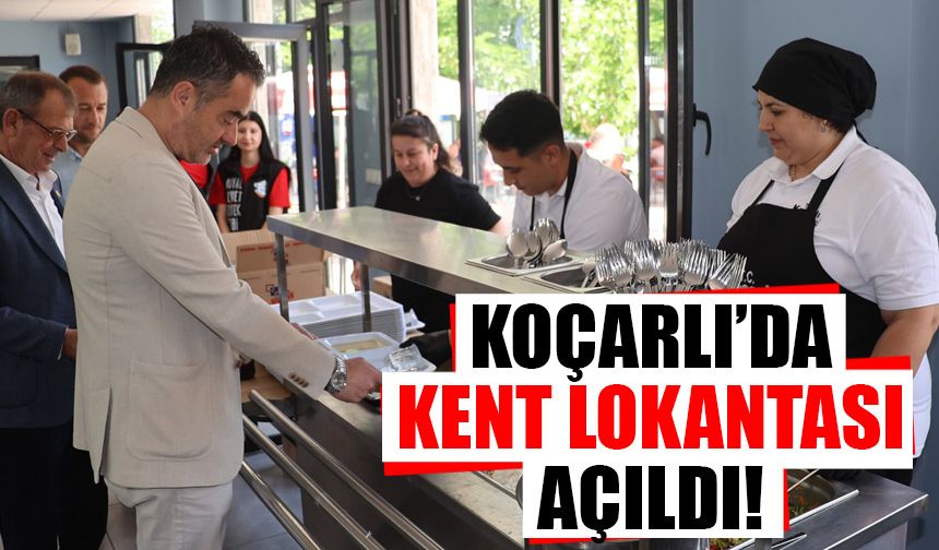 Koçarlı’da Kent Lokantası açıldı!