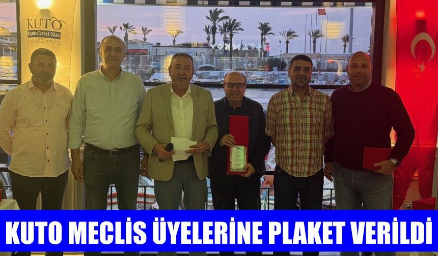 KUTO meclis üyelerine plaket verildi