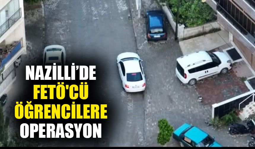 Nazilli'de 18 FETÖ'cü yakalandı