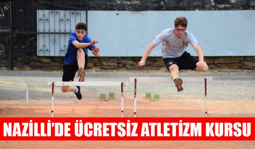 Nazilli’de ücretsiz atletizm kursu