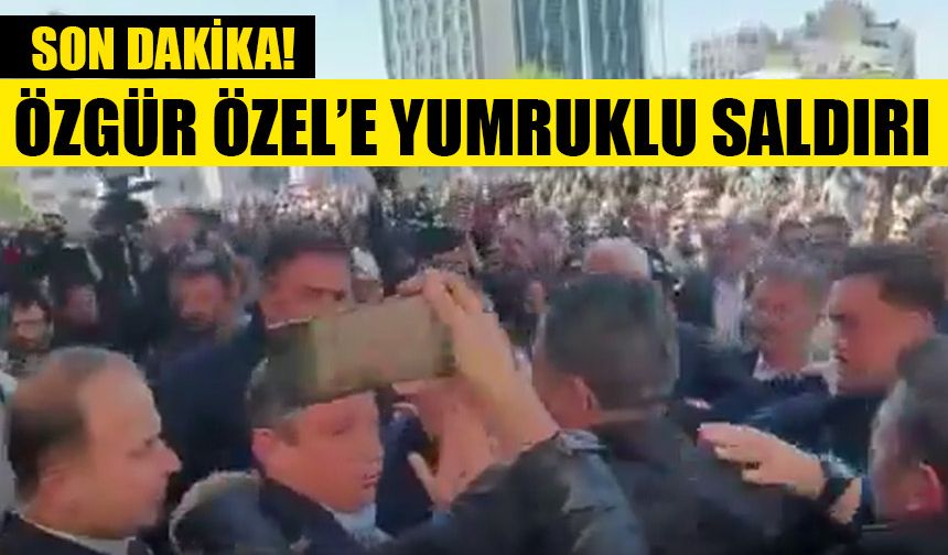 Özgür Özel saldırıya uğradı