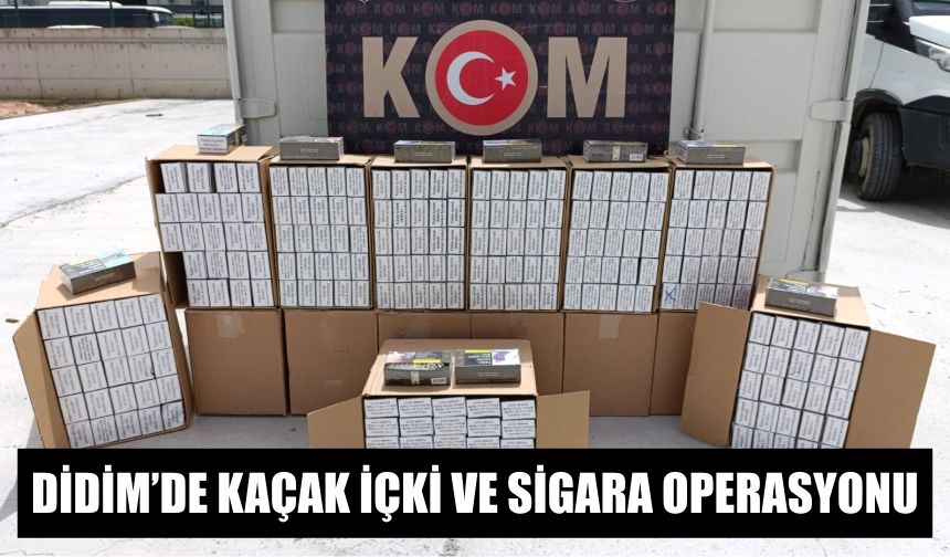 Didim’de kaçak içki ve sigara operasyonu