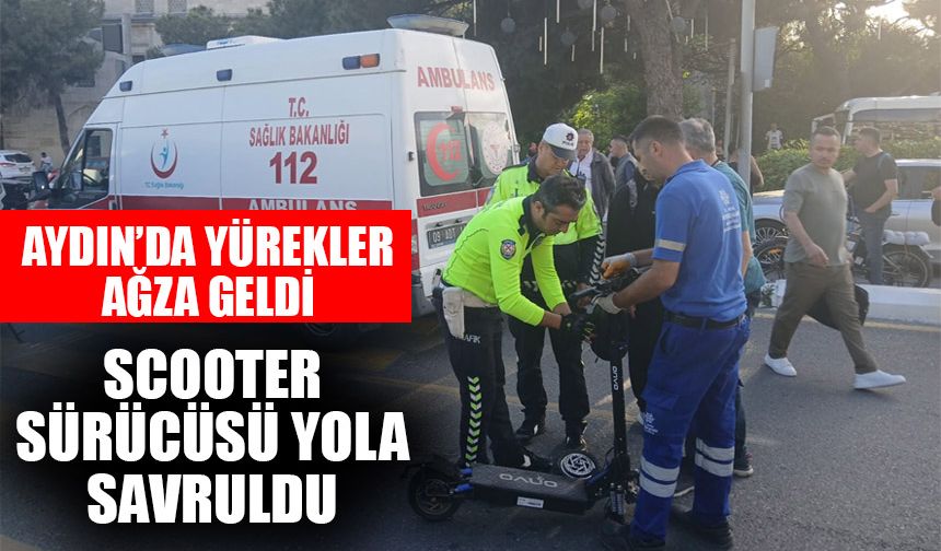 Aydın’da yürekler ağza geldi: Scooter sürücüsü yola savruldu