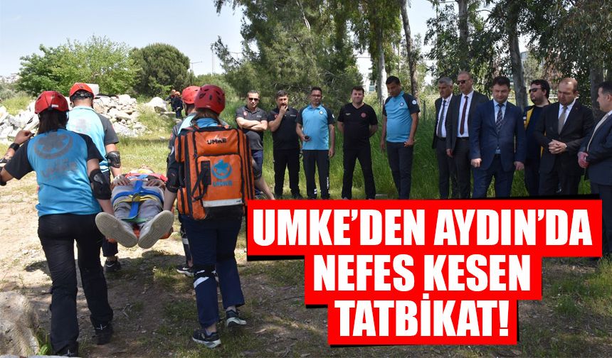 UMKE’den Aydın’da nefes kesen tatbikat!