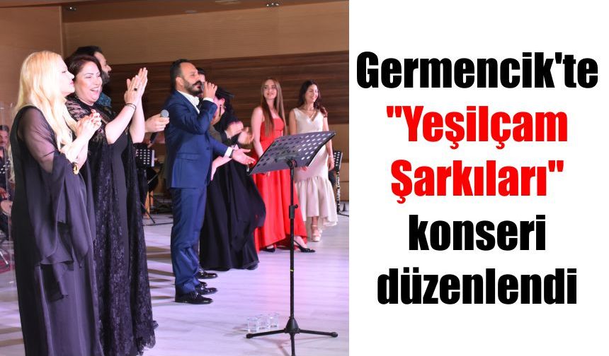 Germencik'te "Yeşilçam Şarkıları" konseri düzenlendi