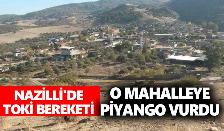 Nazilli'de TOKİ bereketi