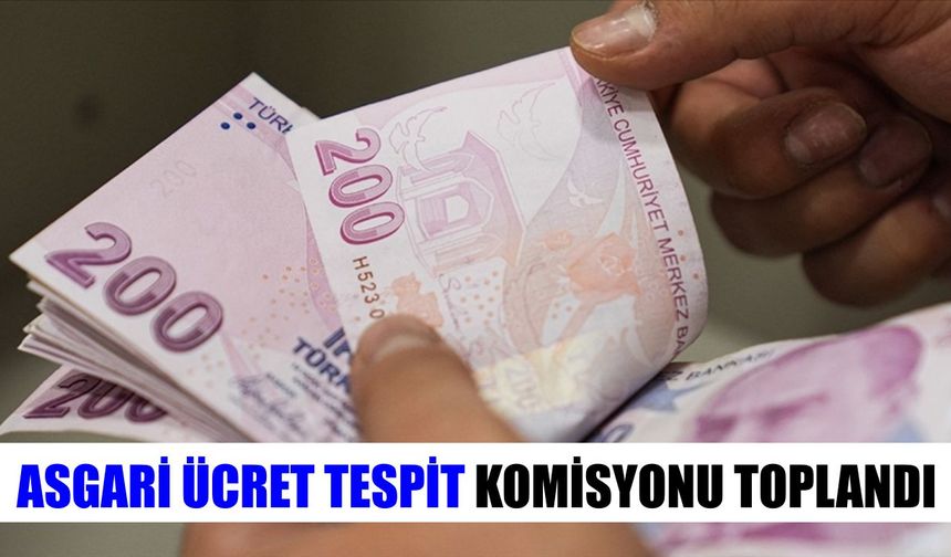 Asgari Ücret Tespit Komisyonu ilk toplantısını yaptı: TÜRK-İŞ masaya oturmadı