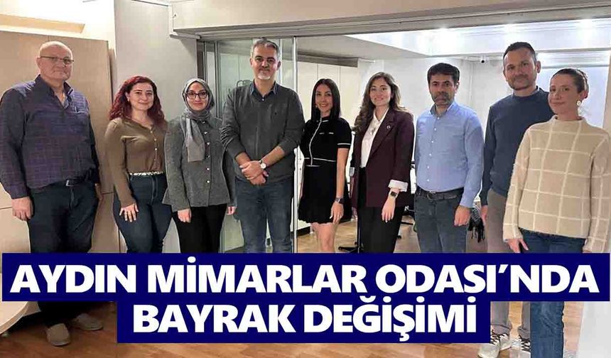 Aydın Mimarlar Odası’nda bayrak değişimi