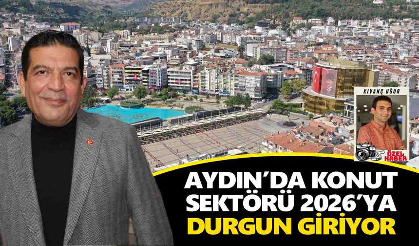 Aydın’da konut sektörü 2026’ya durgun giriyor