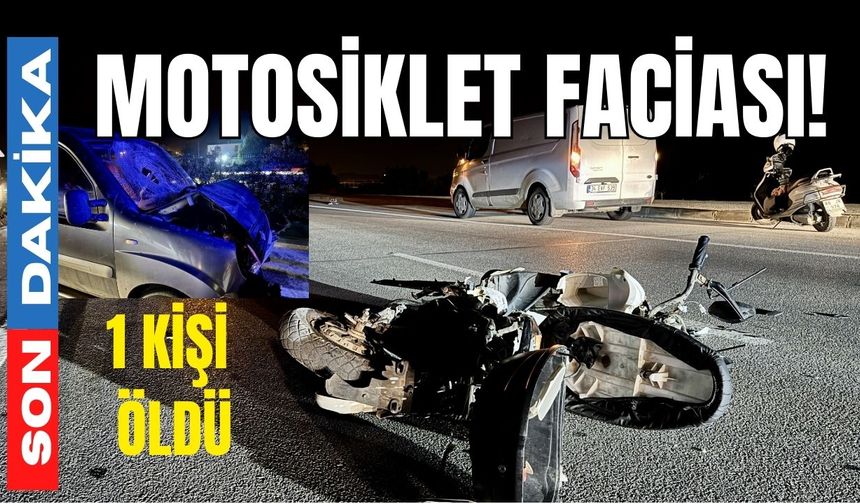 Motosiklet faciası! 1 kişi öldü