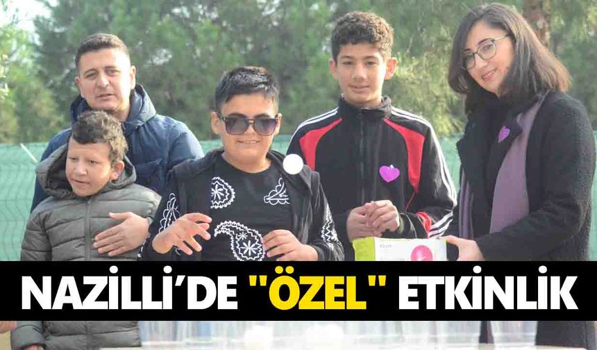 Nazilli’de "Özel" etkinlik