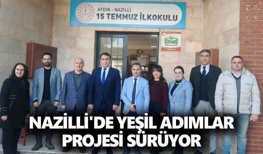 Nazilli'de Yeşil Adımlar Projesi sürüyor