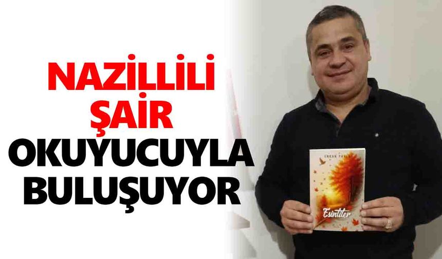 Nazillili şair okuyucuyla buluşuyor