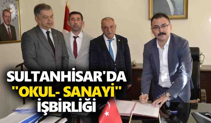 Sultanhisar'da "Okul- Sanayi" işbirliği