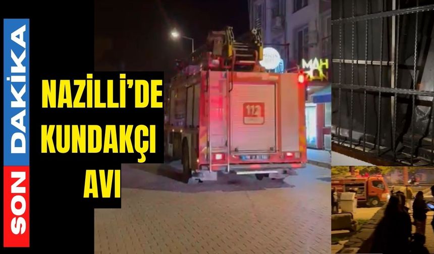 Nazilli’de kundakçı tutuklanarak cezaevine gönderildi