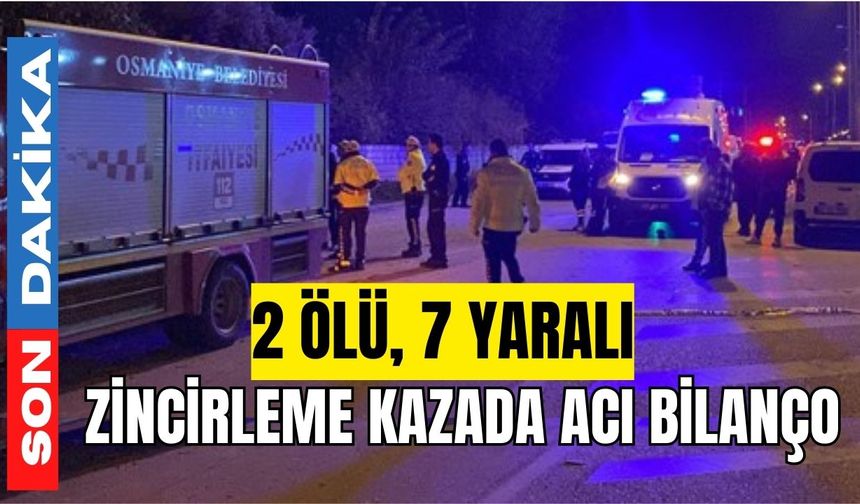 Zincirleme kazada acı bilanço: 2 ölü, 7 yaralı