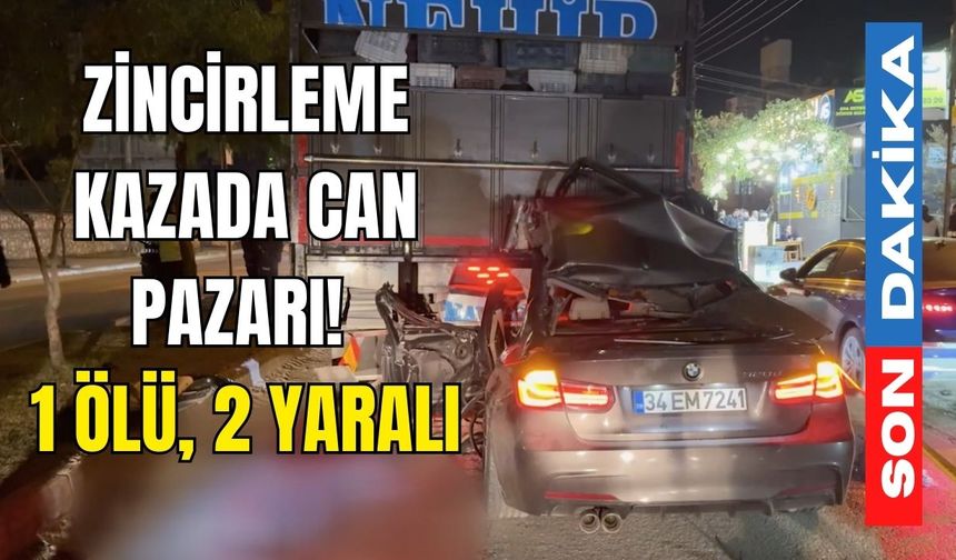 Zincirleme kazada can pazarı! 1 ölü, 2 yaralı