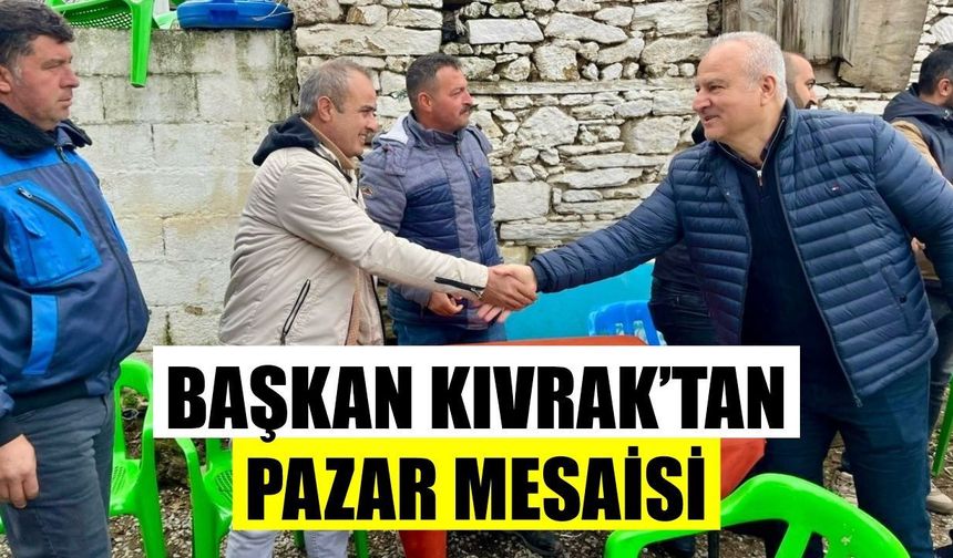 Başkan Kıvrak’tan pazar mesaisi