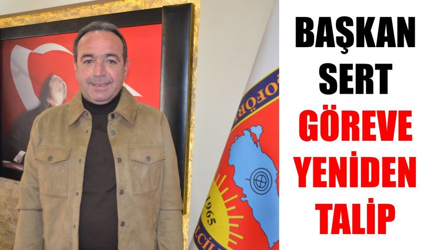 Başkan Sert göreve yeniden talip