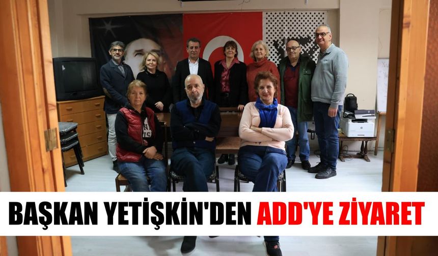 Başkan Yetişkin’den ADD’ye ziyaret