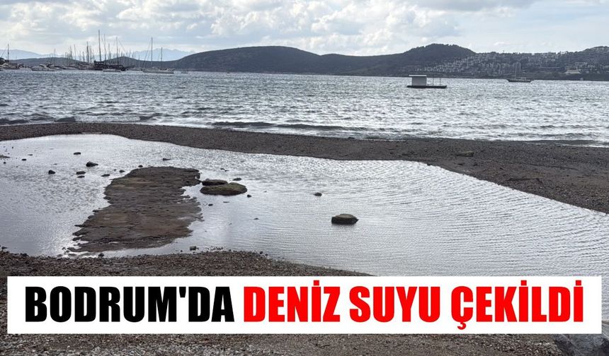 Bodrum'da deniz suyu çekildi