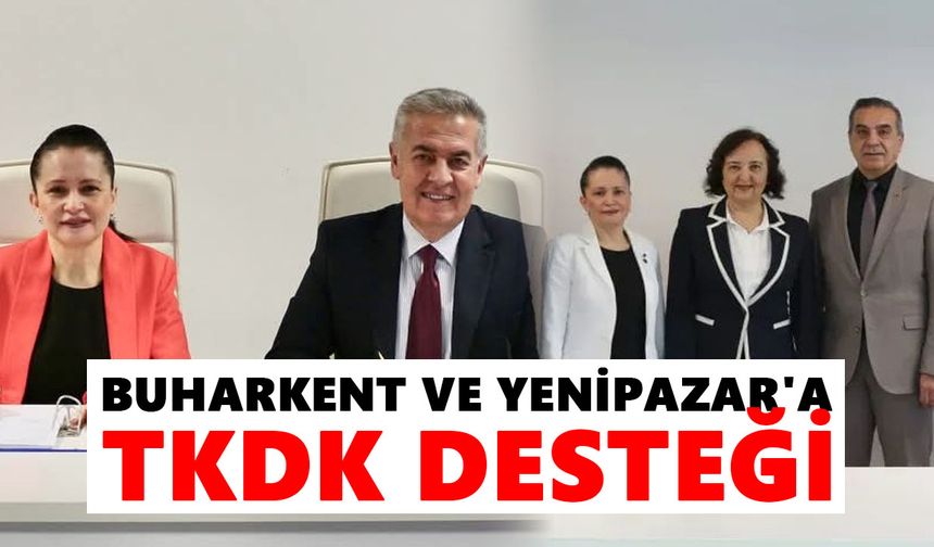 Buharkent ve Yenipazar'a TKDK desteği