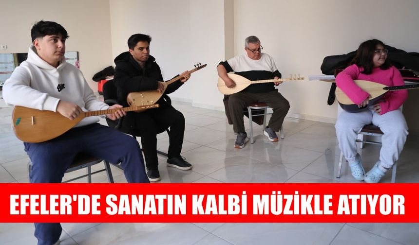 Efeler’de sanatın kalbi müzikle atıyor
