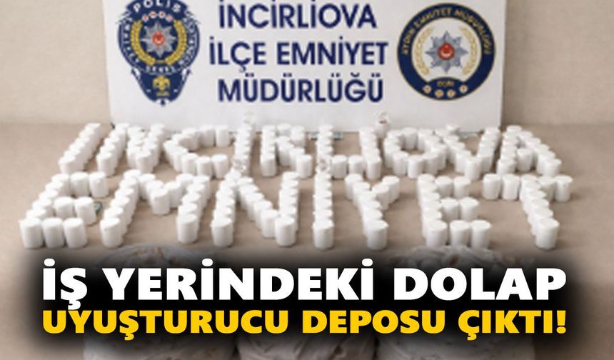 İncirliova’da zehir operasyonu: İş yerindeki dolap uyuşturucu deposu çıktı!