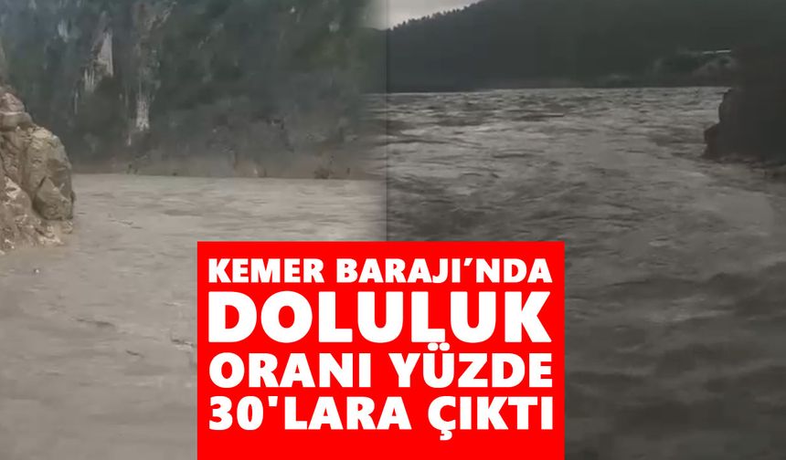 Kemer Barajı’nda sevindiren gelişme