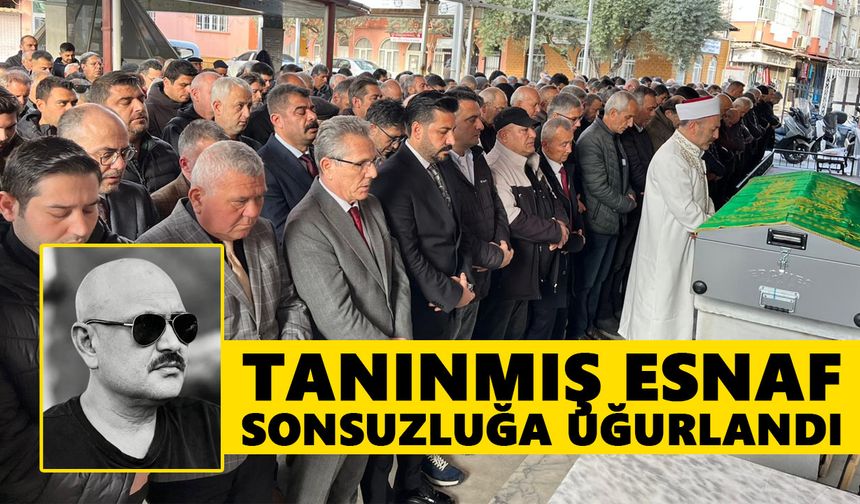 Nazilli'de acı veda: Tanınmış esnaf sonsuzluğa uğurlandı