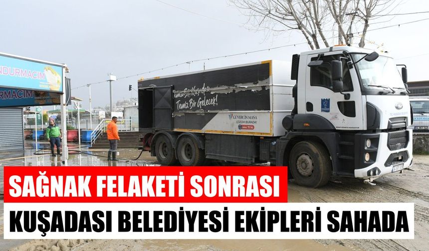 Kuşadası Belediyesi sel felaketinin yaralarını sarıyor