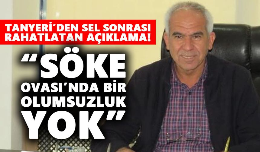 Tanyeri’den sel sonrası rahatlatan açıklama!