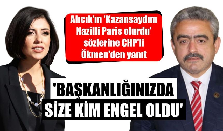 CHP'li Ökmen Alıcık'a seslendi