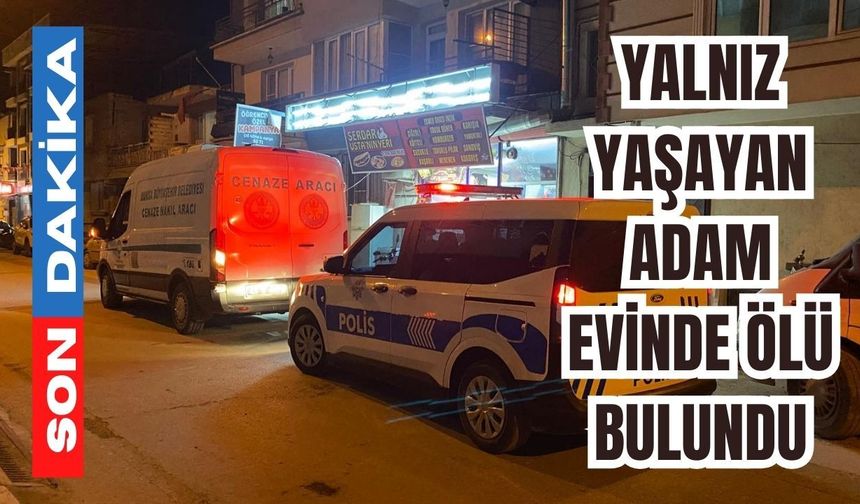 Yalnız yaşayan adam evinde ölü bulundu